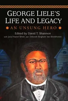 Viața și moștenirea lui George Liele: Un erou necunoscut - George Liele's Life and Legacy: An Unsung Hero