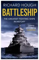 Battleship - Cele mai mari nave de luptă din istorie - Battleship - The Greatest Fighting Ships in History