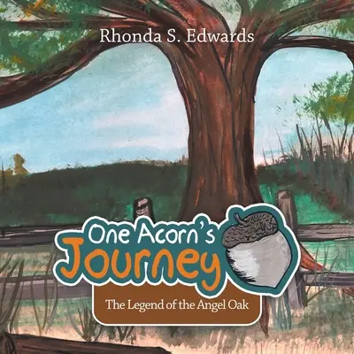 Călătoria unei ghinde: Legenda stejarului înger (The Legend of the Angel Oak) - One Acorn's Journey: The Legend of the Angel Oak