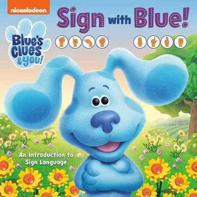 Semnează cu Blue! (Blue's Clues & You): O introducere în limbajul semnelor - Sign with Blue! (Blue's Clues & You): An Introduction to Sign Language