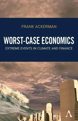 Worst-Case Economics: Evenimente extreme în climă și finanțe - Worst-Case Economics: Extreme Events in Climate and Finance