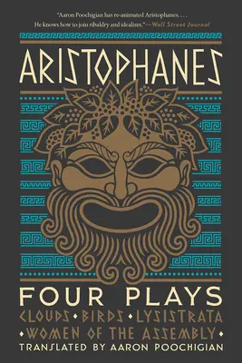 Aristofan: Patru piese: Norii, Păsările, Lysistrata, Femeile din Adunare - Aristophanes: Four Plays: Clouds, Birds, Lysistrata, Women of the Assembly
