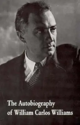 Autobiografia lui William Carlos Williams - The Autobiography of William Carlos Williams