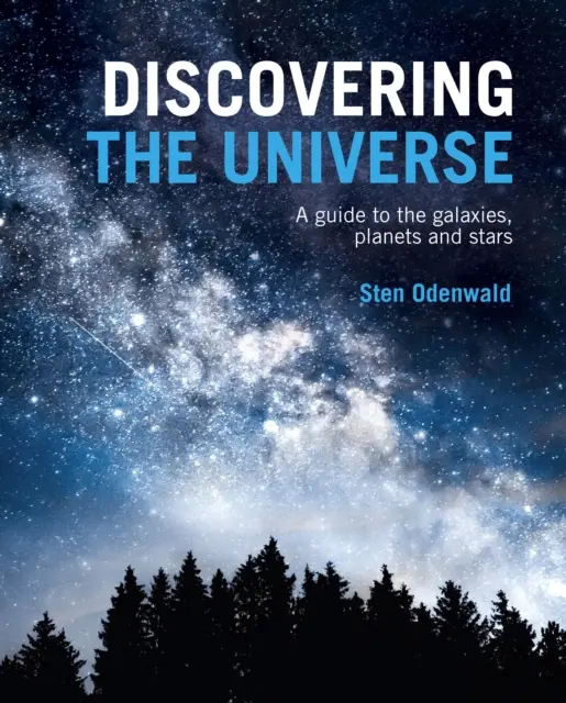 Descoperirea Universului - Un ghid al galaxiilor, planetelor și stelelor - Discovering The Universe - A Guide to the Galaxies, Planets and Stars