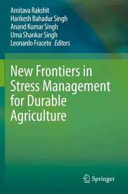 Noi frontiere în gestionarea stresului pentru o agricultură durabilă - New Frontiers in Stress Management for Durable Agriculture