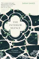 Tăcerea interioară - 10 lecții din viața monahală - Interior Silence - 10 Lessons from Monastic Life