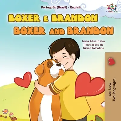 Boxer and Brandon (Carte bilingvă portugheză-engleză pentru copii-braziliană) - Boxer and Brandon (Portuguese English Bilingual Book for Kids-Brazilian)