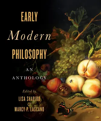 Filosofia modernă timpurie: O antologie - Early Modern Philosophy: An Anthology