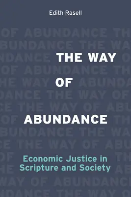 Calea Abundenței: Justiție economică în Scriptură și societate - The Way of Abundance: Economic Justice in Scripture and Society