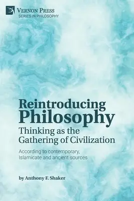 Reintroducerea filosofiei: Gândirea ca adunare a civilizației - Reintroducing Philosophy: Thinking as the Gathering of Civilization