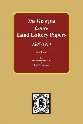 Documentele LOOSE Land Lottery din Georgia, 1805-1914 - The LOOSE Land Lottery Papers of Georgia, 1805-1914
