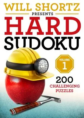 Will Shortz Presents Hard Sudoku Volume 1: 200 de puzzle-uri provocatoare - Will Shortz Presents Hard Sudoku Volume 1: 200 Challenging Puzzles