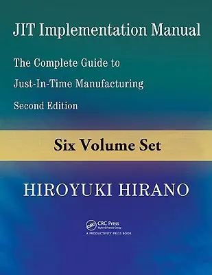 Manual de implementare JIT, set de 6 volume: Ghidul complet pentru producția Just-In-Time - JIT Implementation Manual, 6-Volume Set: The Complete Guide to Just-In-Time Manufacturing