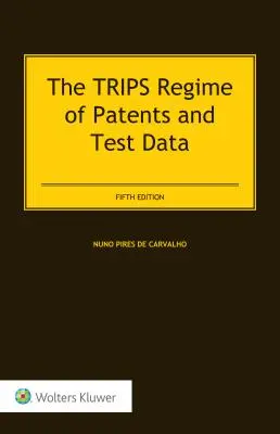 Regimul TRIPS al brevetelor și datelor de testare - The TRIPS Regime of Patents and Test Data