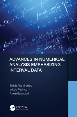 Avansuri în analiza numerică care pun accentul pe datele de interval - Advances in Numerical Analysis Emphasizing Interval Data