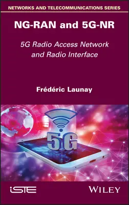 Ng-Ran și 5g-NR: rețea de acces radio 5g și interfață radio - Ng-Ran and 5g-NR: 5g Radio Access Network and Radio Interface