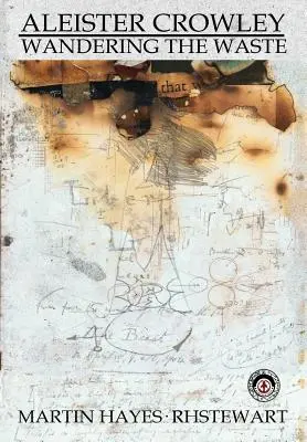 Aleister Crowley: Rătăcind prin deșert - Aleister Crowley: Wandering the Waste