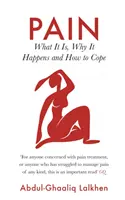 Durerea - Ce este, de ce apare și cum să o gestionăm - Pain - What It Is, Why It Happens and How to Cope