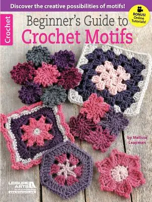 Ghidul începătorului pentru motive croșetate - Beginner's Guide to Crochet Motifs