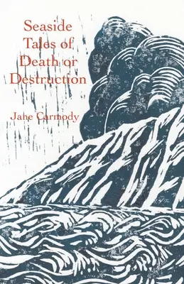 Povești marinărești despre moarte sau distrugere - Seaside Tales of Death or Destruction