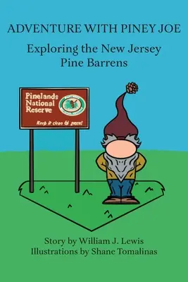 Aventura cu Piney Joe: Explorarea New Jersey Pine Barrens Volumele I și II - Adventure with Piney Joe: Exploring the New Jersey Pine Barrens Volumes I & II