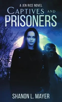 Captivi și prizonieri: un roman de Jen Rice - Captives and Prisoners: a Jen Rice novel
