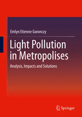 Poluarea luminoasă în metropole: Analiză, impacturi și soluții - Light Pollution in Metropolises: Analysis, Impacts and Solutions