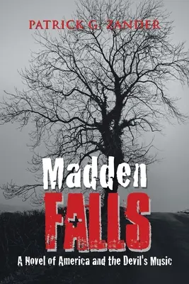 Madden Falls: Un roman despre America și muzica diavolului - Madden Falls: A Novel of America and the Devil's Music