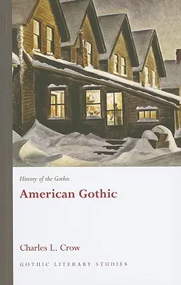 Istoria goticului: Goticul american - History of the Gothic: American Gothic