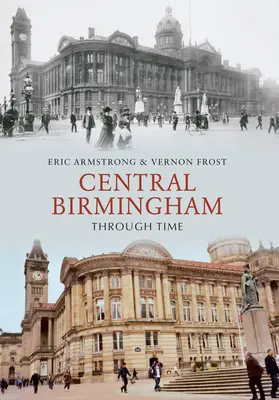 Birmingham central prin timp - Central Birmingham Through Time