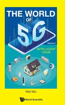 World of 5g, the - Volumul 3: Casa inteligentă - World of 5g, the - Volume 3: Intelligent Home
