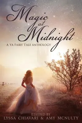 Magie la miezul nopții: A YA Fairytale Anthology - Magic at Midnight: A YA Fairytale Anthology