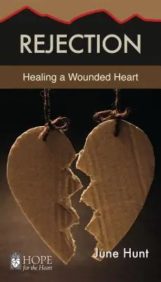 Respingerea: Vindecarea unei inimi rănite - Rejection: Healing a Wounded Heart