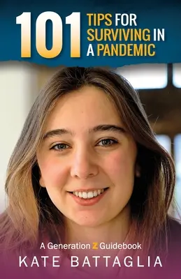 101 sfaturi pentru supraviețuirea într-o pandemie: Un ghid al generației Z - 101 Tips for Surviving in a Pandemic: A Generation Z Guidebook