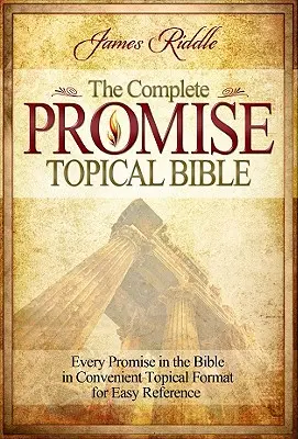 Biblia topică a promisiunilor complete: Fiecare promisiune din Biblie în format tematic convenabil pentru o referință ușoară - Complete Promise Topical Bible: Every Promise in the Bible in Convenient Topical Format for Easy Reference