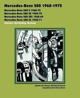 Mercedes-Benz 280 1968-1972 Manual de atelier pentru proprietari - Mercedes-Benz 280 1968-1972 Owners Workshop Manual