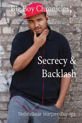 Big Boy Chronicles; Secretul și reacțiile adverse - Big Boy Chronicles; Secrecy & Backlash