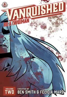 Vanquished: Fii un {Wo}man - Volumul 2 - Vanquished: Be a {Wo}man - Volume 2