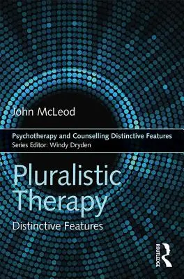 Terapia pluralistă: Caracteristici distincte - Pluralistic Therapy: Distinctive Features