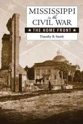 Mississippi în Războiul Civil: Frontul de acasă - Mississippi in the Civil War: The Home Front