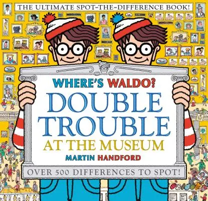 Unde-i Waldo? Double Trouble at the Museum: Cea mai bună carte de detectare a diferențelor - Where's Waldo? Double Trouble at the Museum: The Ultimate Spot-The-Difference Book