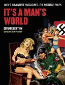 It's a Man's World: Men's Adventure Magazines, the Postwar Pulps, Ediție extinsă - It's a Man's World: Men's Adventure Magazines, the Postwar Pulps, Expanded Edition