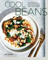 Fasole rece: Ghidul suprem pentru a găti cu cea mai versatilă proteină vegetală din lume, cu 125 de rețete [O carte de bucate] - Cool Beans: The Ultimate Guide to Cooking with the World's Most Versatile Plant-Based Protein, with 125 Recipes [A Cookbook]