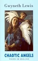 Îngeri haotici: Poeme în engleză - Chaotic Angels: Poems in English