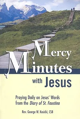 Minute milostive cu Isus: Rugăciune zilnică pe baza cuvintelor lui Iisus din jurnalul Sfintei Faustina - Mercy Minutes with Jesus: Praying Daily on Jesus's Words from the Diary of St. Faustina