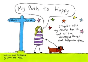 My Path to Happy - Lupte cu sănătatea mea mintală și toate lucrurile minunate care s-au întâmplat după - My Path to Happy - Struggles with my mental health and all the wonderful things that happened after