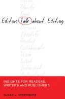 Editorii vorbesc despre editare; Perspective pentru cititori, scriitori și editori - Editors Talk about Editing; Insights for Readers, Writers and Publishers