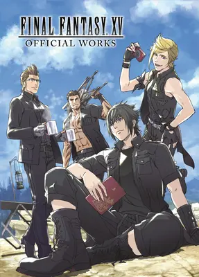 Lucrările oficiale Final Fantasy XV - Final Fantasy XV Official Works