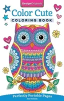Color Cute Coloring Book: Pagini perfect portabile - Color Cute Coloring Book: Perfectly Portable Pages