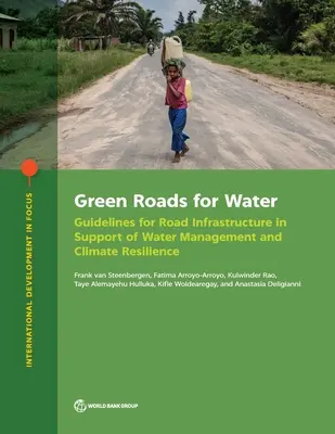 Drumuri ecologice pentru apă - orientări pentru infrastructura rutieră în sprijinul gestionării apei și al rezilienței la schimbările climatice - Green roads for water - guidelines for road infrastructure in support of water management and climate resilience